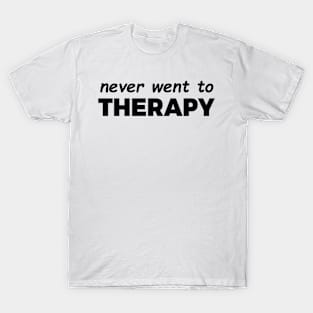 Never Went to Therapy T-Shirt